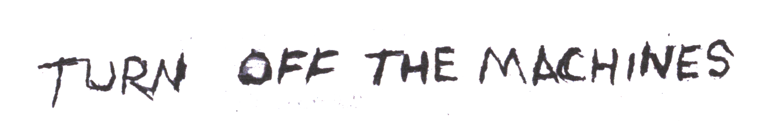 Turn Off The Machines